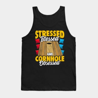 Stressed Blessed And Cornhole Obsessed Bag Toss Game Tank Top